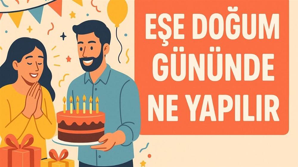 Eşe Doğum Gününde Ne Yapılır?