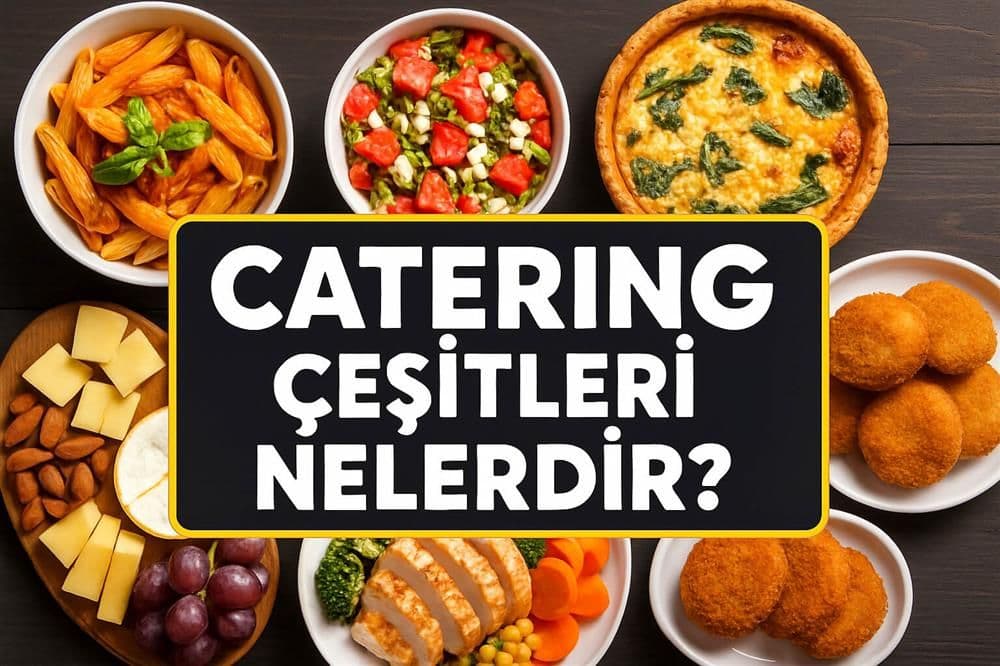 Catering Çeşitleri Nelerdir?