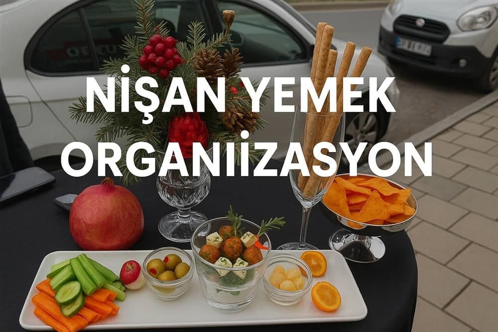 Nişan Yemek Organizasyonu